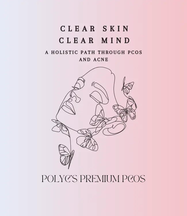 Clear Skin, Clear Mind: A Holistic Path Through PCOS and Acne - Virtual Manual PolyC's Premium PCOS