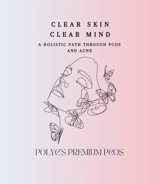 Clear Skin, Clear Mind: A Holistic Path Through PCOS and Acne - Virtual Manual PolyC's Premium PCOS