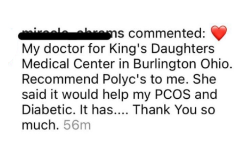 My doctor recommended PolyCs to me. Said it would help my PCOS and diabetic.
